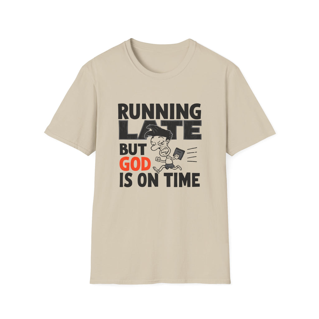 Running Late But God Is On Time T-Shirt
