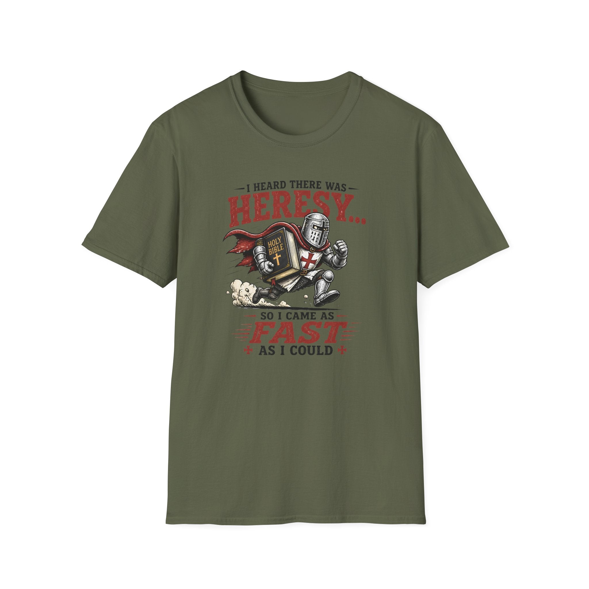 T-Shirt — "I Heard There Was Heresy... So I Came As Fast As I Could" Knight Graphic