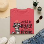 T‑Shirt — "I Could Be Meaner But Jesus Said No" Cute Raccoon Christian Tee