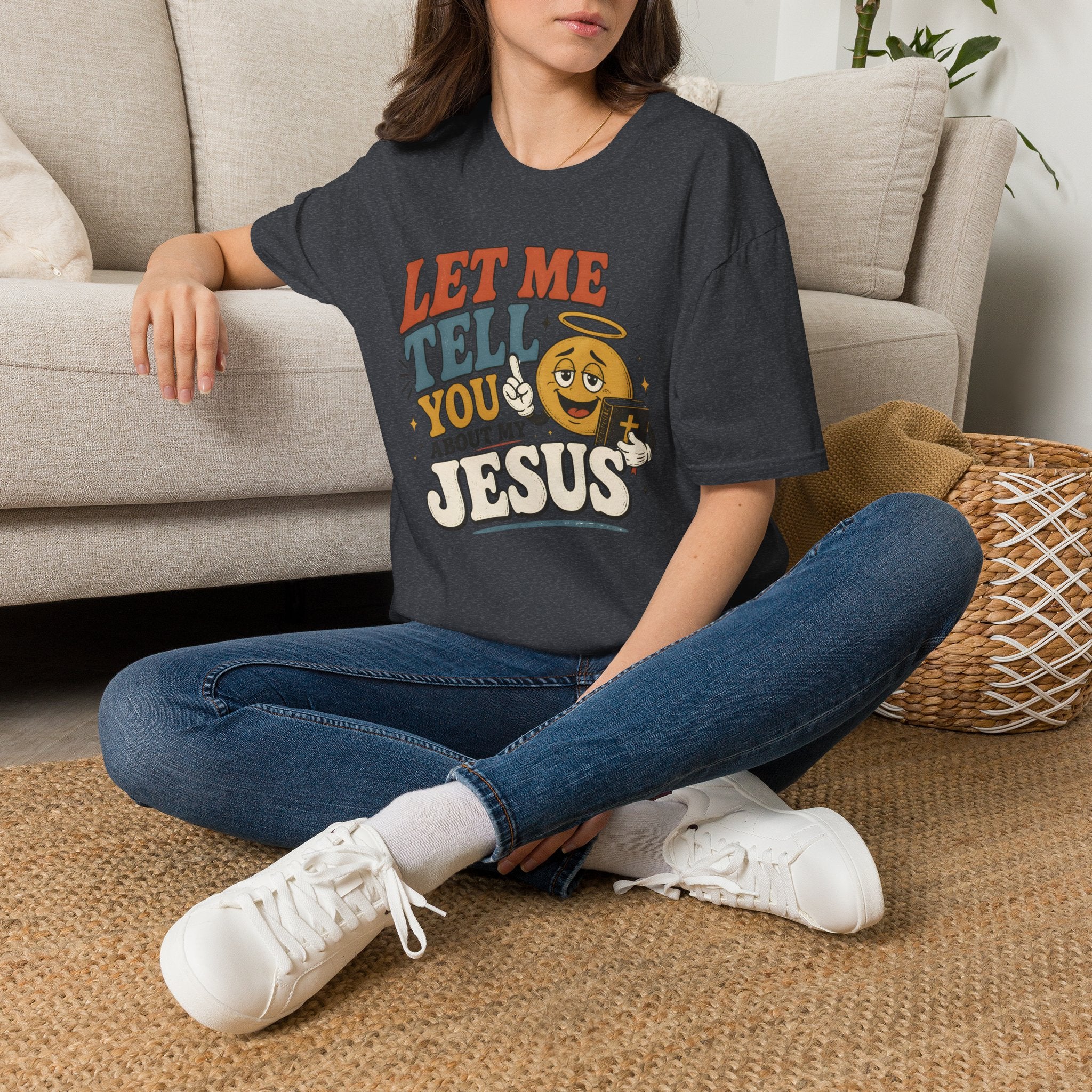 Let Me Tell You About My Jesus T-Shirt