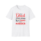 T-Shirt — "The Devil Works Hard But Moms Work Harder" Graphic Tee