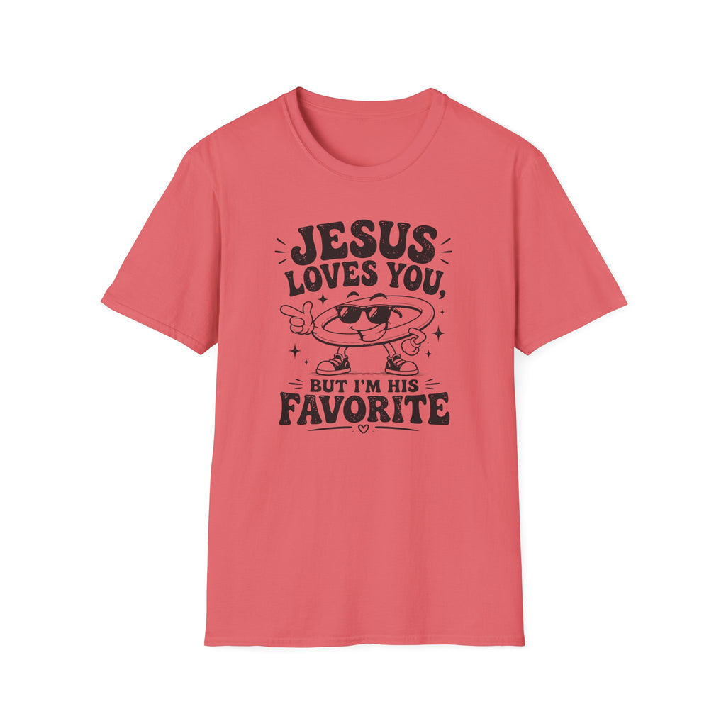 Jesus Loves You T-Shirt — 'But I’m His Favorite' Christian Graphic Tee