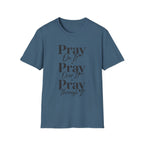Pray On It Pray Over It Pray Through It T-Shirt — Inspirational Christian Tee