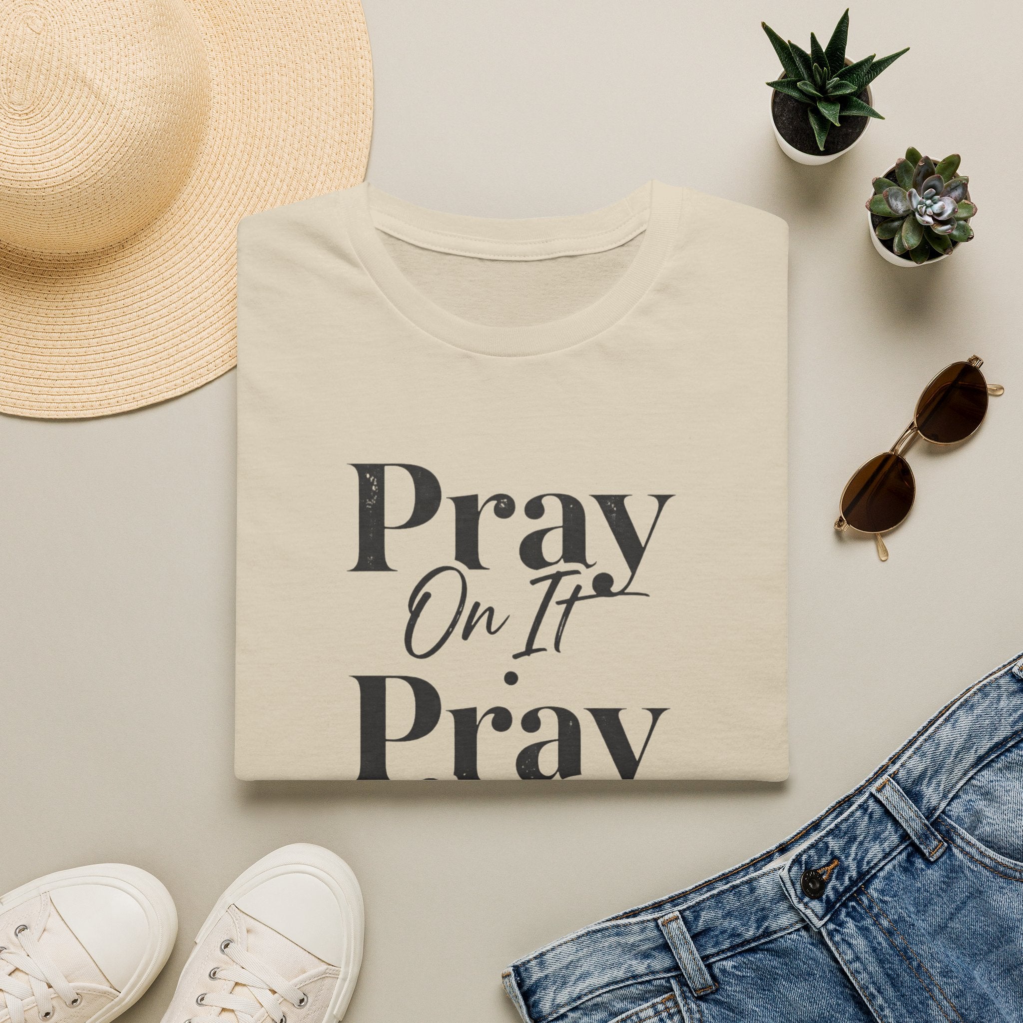 Pray On It Pray Over It Pray Through It T-Shirt — Inspirational Christian Tee