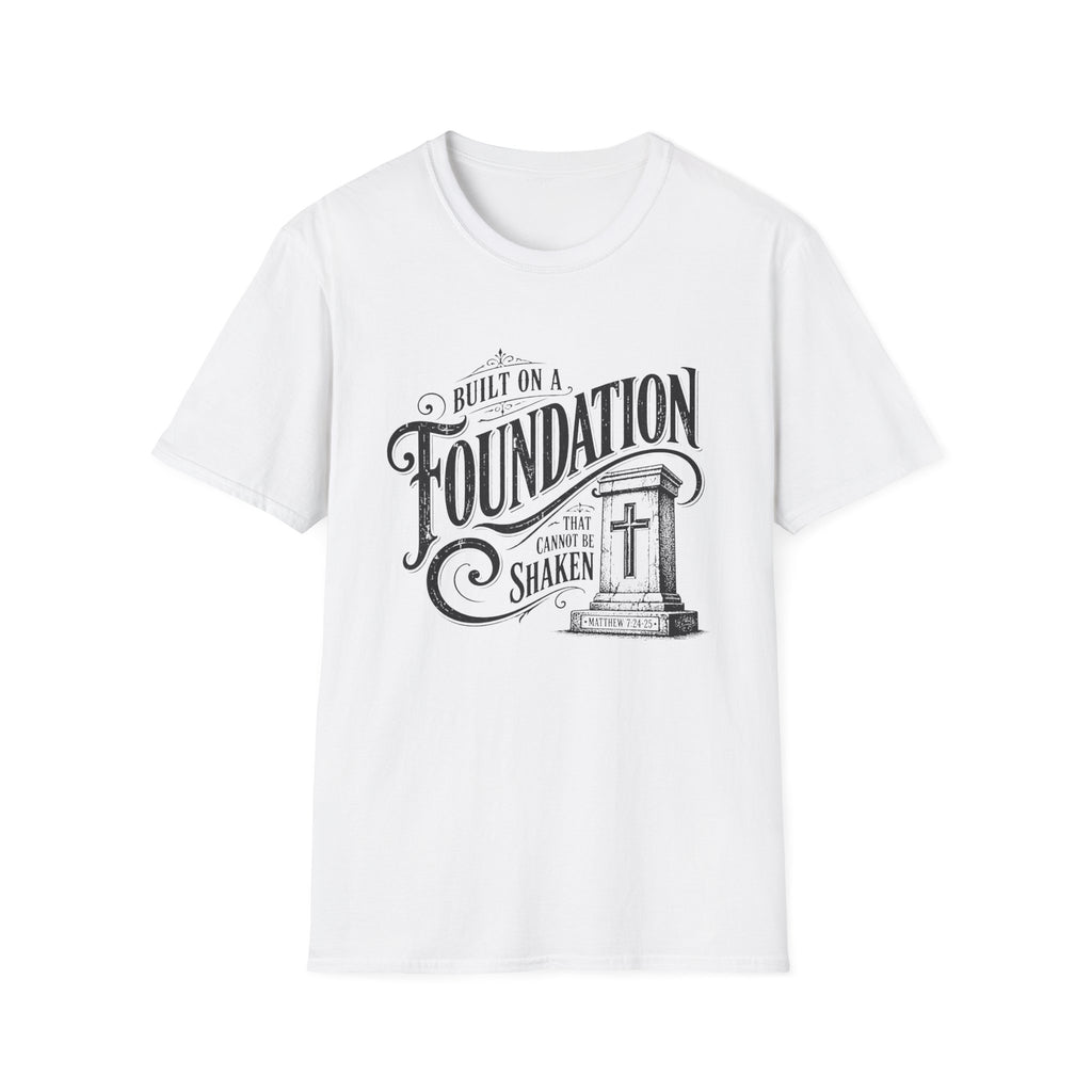 Foundation Christian T-Shirt — "Built on a Foundation" Inspirational Faith Tee