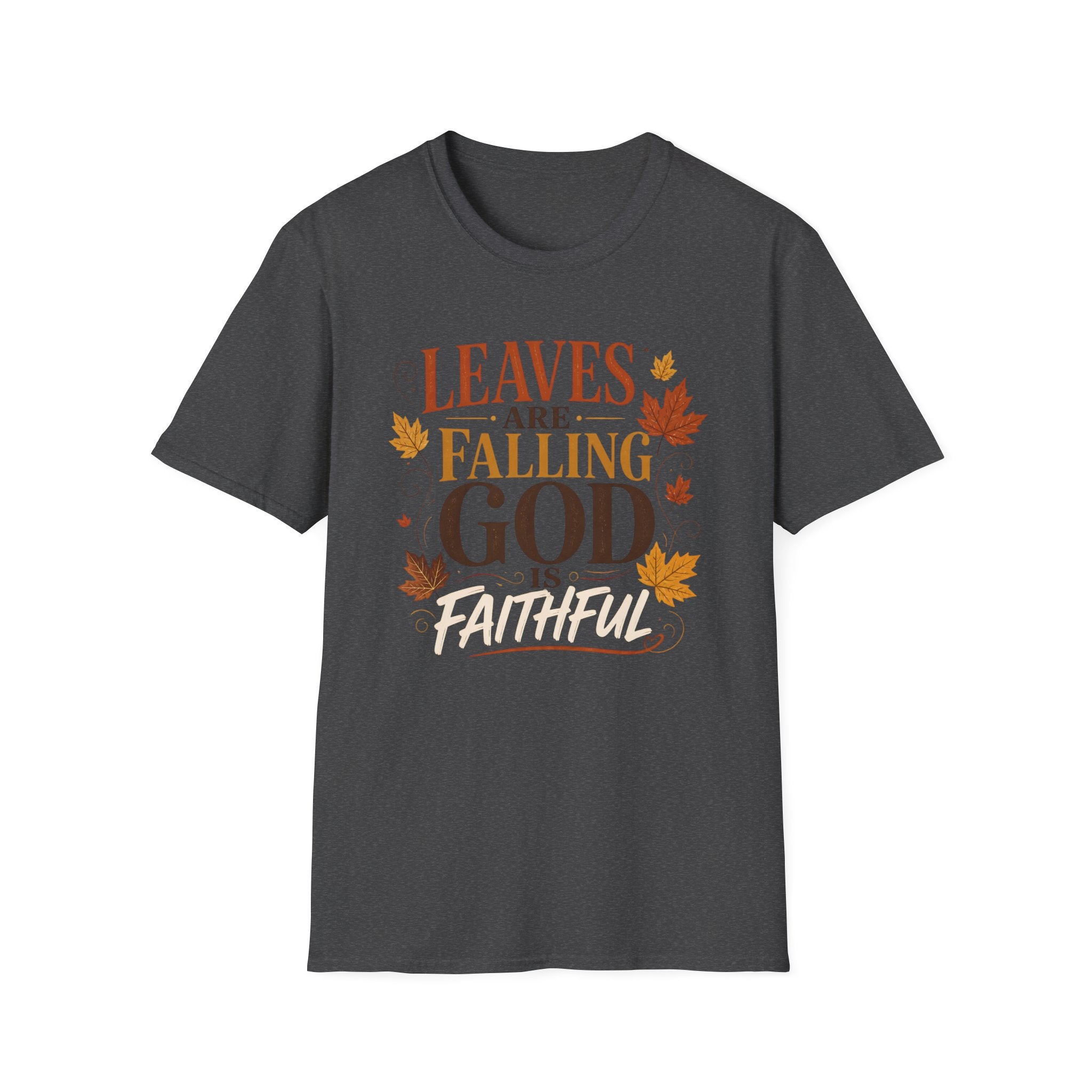 Leaves Are Falling God Is Faithful T-Shirt — Fall Christian Tee