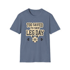 Too Saved To Skip Leg Day T-Shirt — Funny Gym Workout Tee