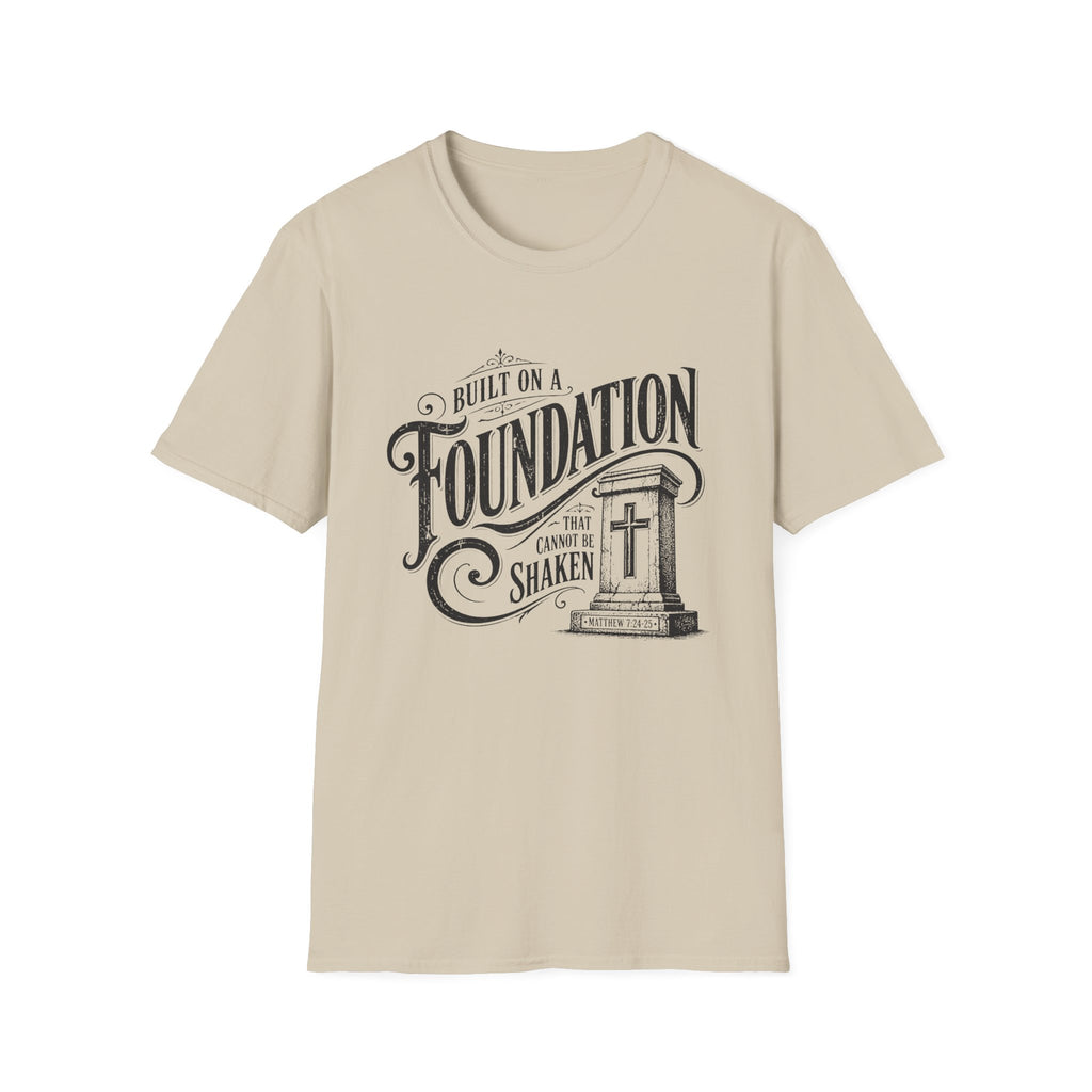Foundation Christian T-Shirt — "Built on a Foundation" Inspirational Faith Tee