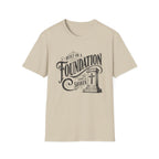 Foundation Christian T-Shirt — "Built on a Foundation" Inspirational Faith Tee