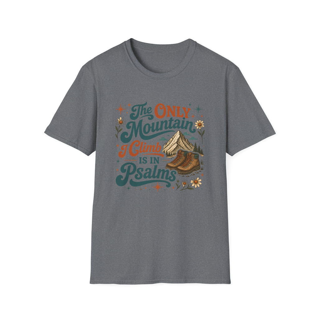 Mountain Psalms T-Shirt — "The Only Mountain I Climb Is in Psalms"