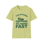 Too Blessed To Mow Fast T-Shirt — Funny Lawn Mower Gardening Tee