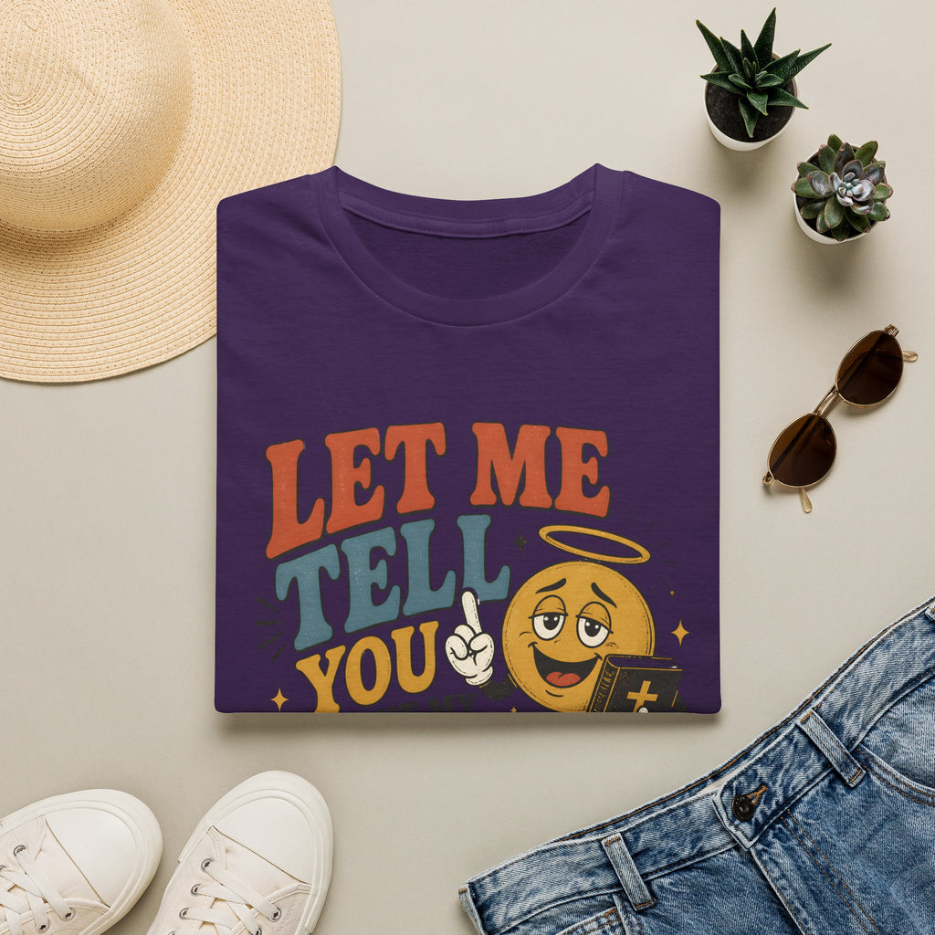 Let Me Tell You About My Jesus T-Shirt