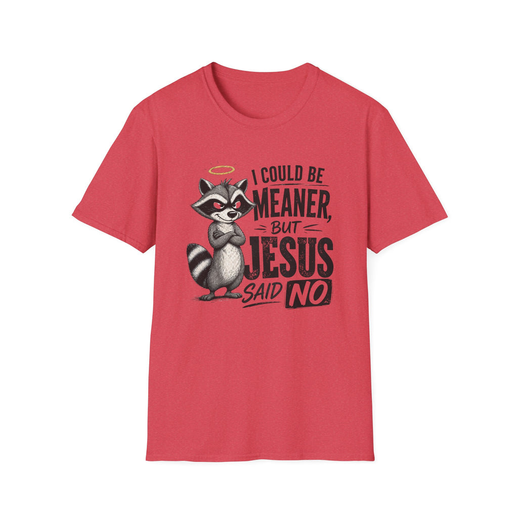 T‑Shirt — "I Could Be Meaner But Jesus Said No" Cute Raccoon Christian Tee