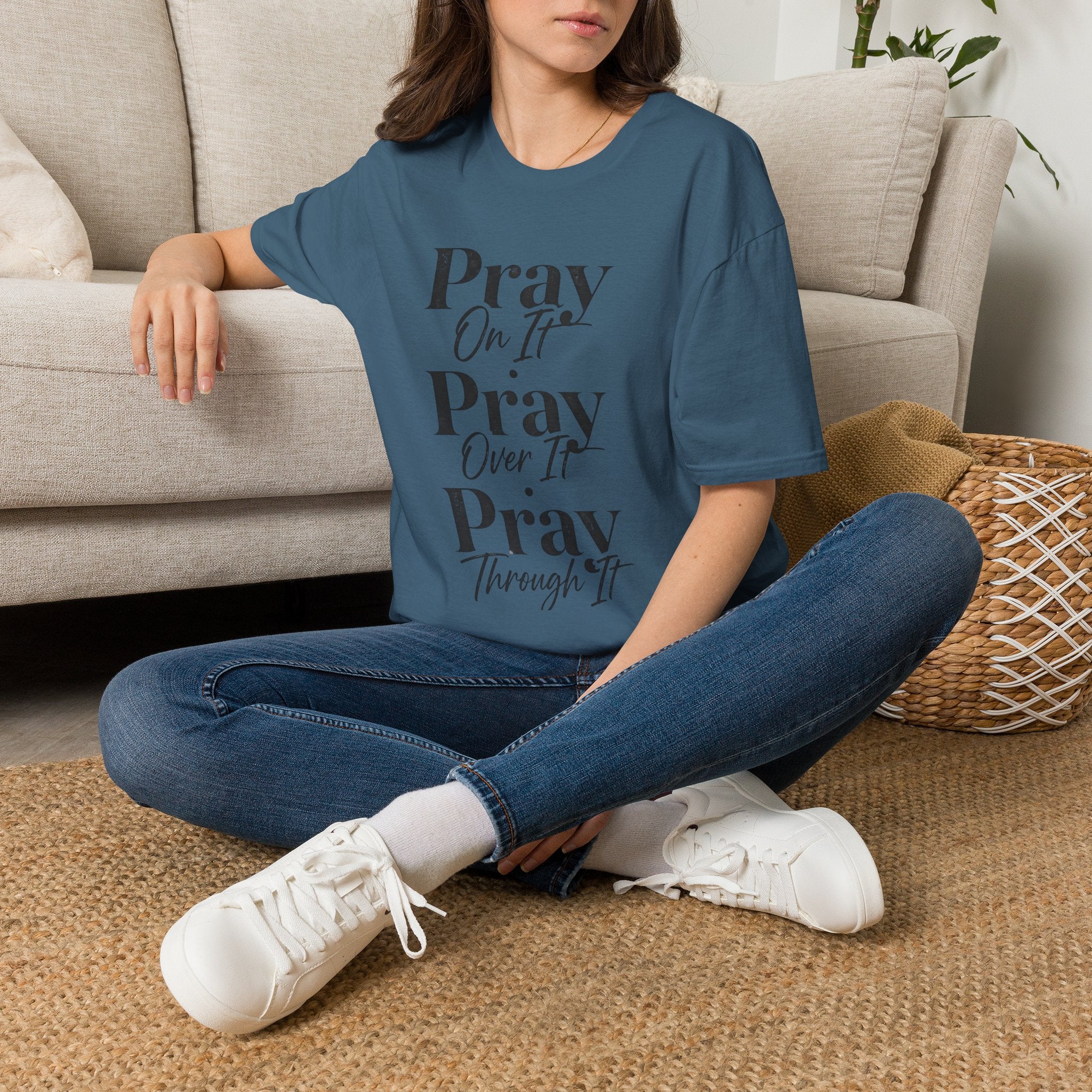 Pray On It Pray Over It Pray Through It T-Shirt — Inspirational Christian Tee