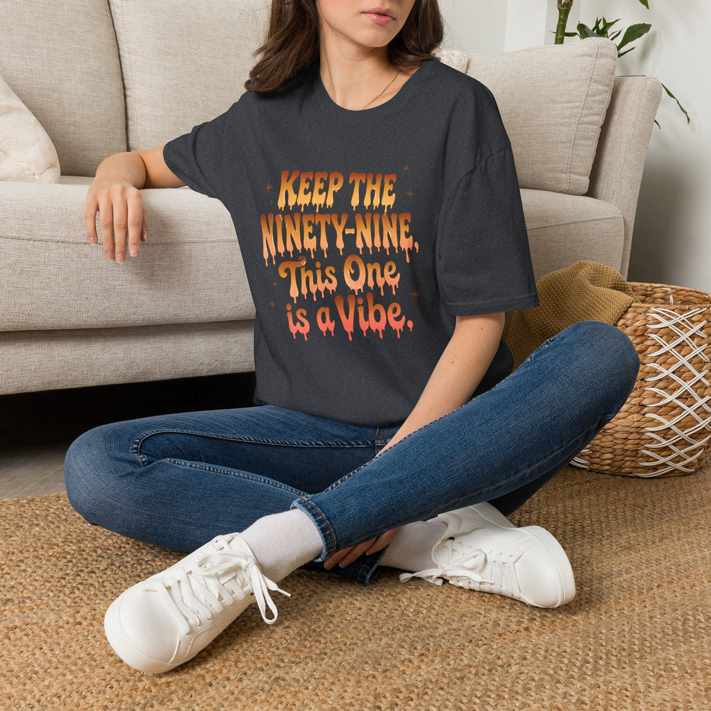 T-Shirt — "Keep the Ninety-Nine, This One Is a Vibe" Retro Graphic Tee