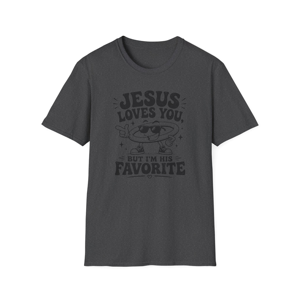 Jesus Loves You T-Shirt — 'But I’m His Favorite' Christian Graphic Tee
