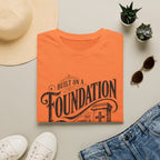 Foundation Christian T-Shirt — "Built on a Foundation" Inspirational Faith Tee