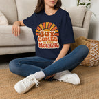 Joy Comes in the Morning T-Shirt — Retro Sunrise Graphic Tee