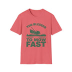 Too Blessed To Mow Fast T-Shirt — Funny Lawn Mower Gardening Tee