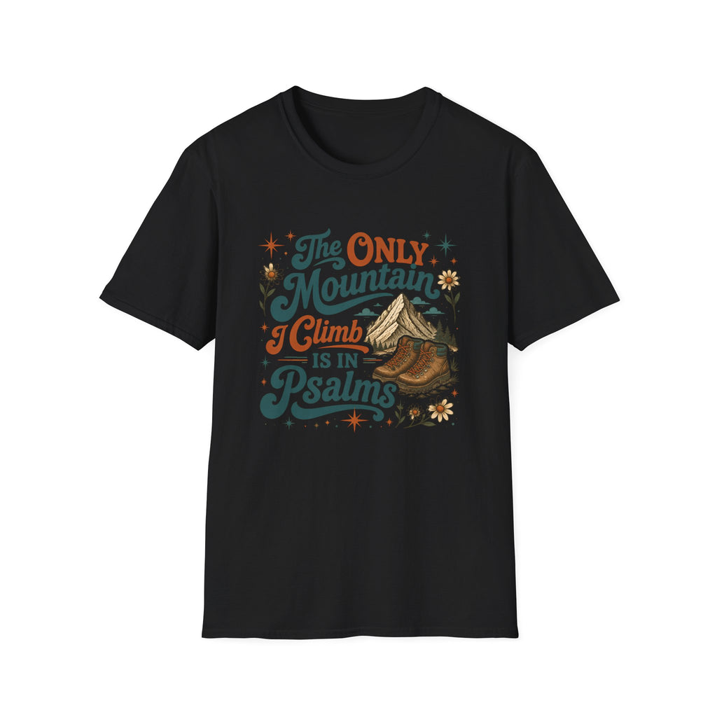Mountain Psalms T-Shirt — "The Only Mountain I Climb Is in Psalms"