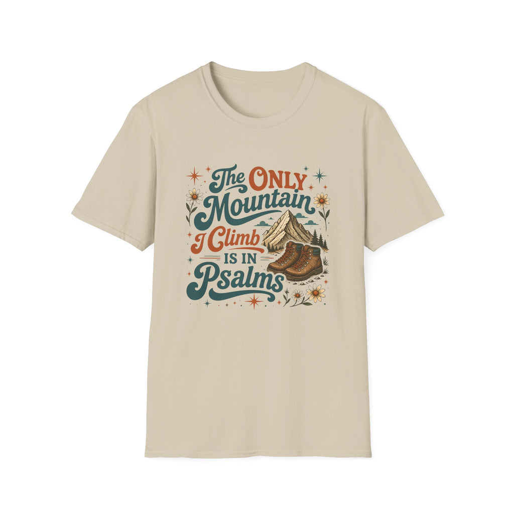 Mountain Psalms T-Shirt — "The Only Mountain I Climb Is in Psalms"