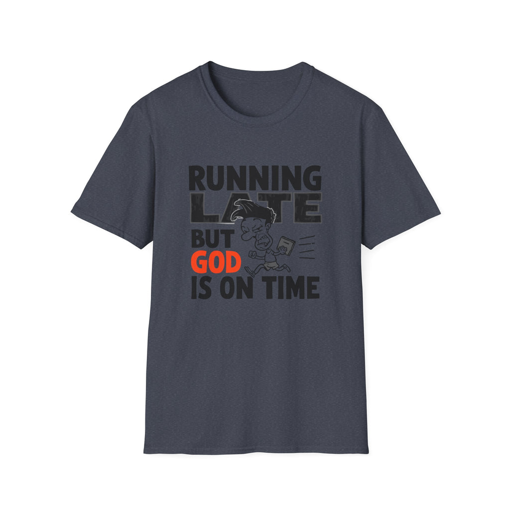 Running Late But God Is On Time T-Shirt