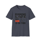 Running Late But God Is On Time T-Shirt