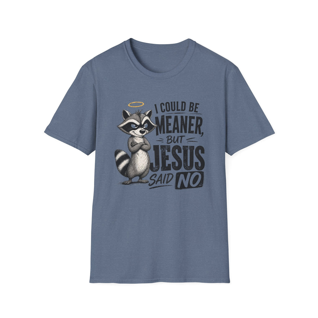 T‑Shirt — "I Could Be Meaner But Jesus Said No" Cute Raccoon Christian Tee