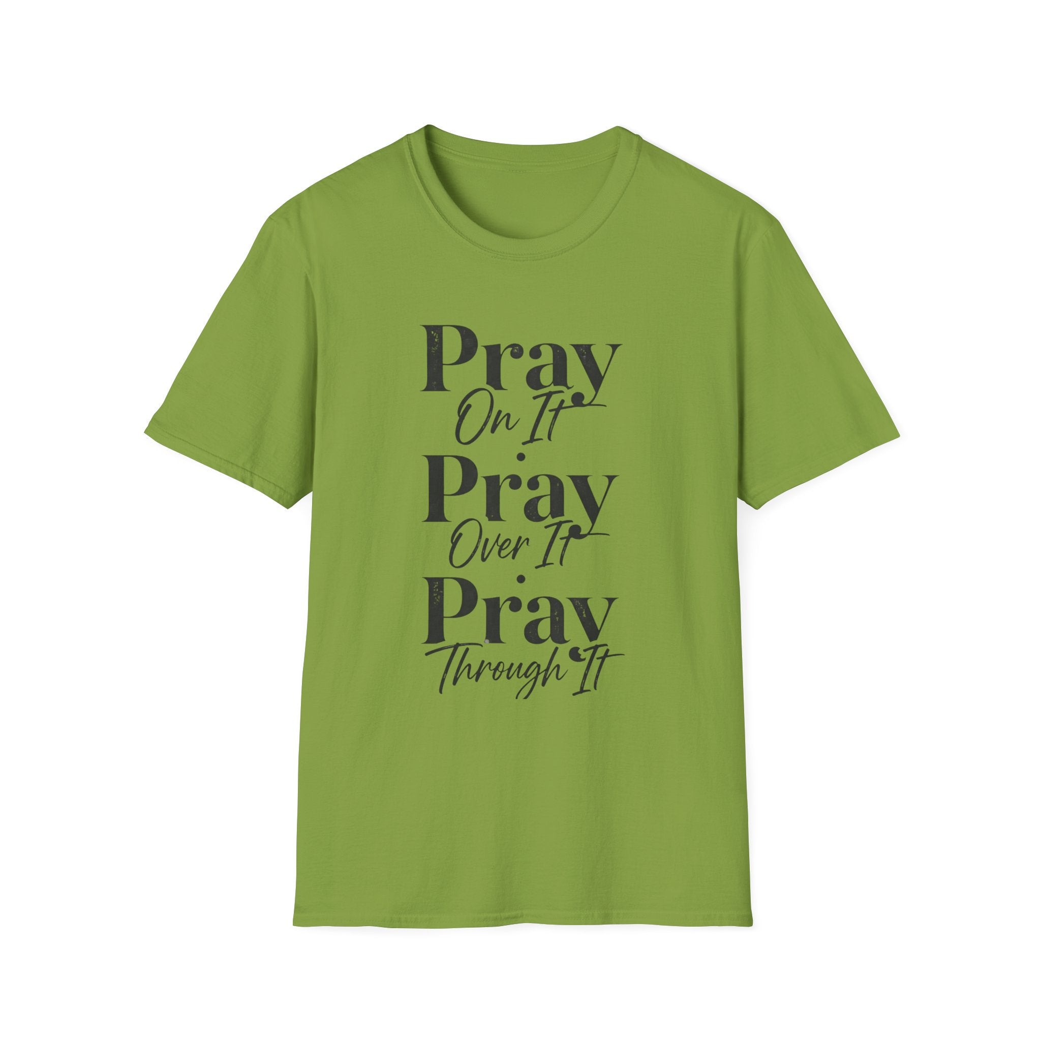 Pray On It Pray Over It Pray Through It T-Shirt — Inspirational Christian Tee