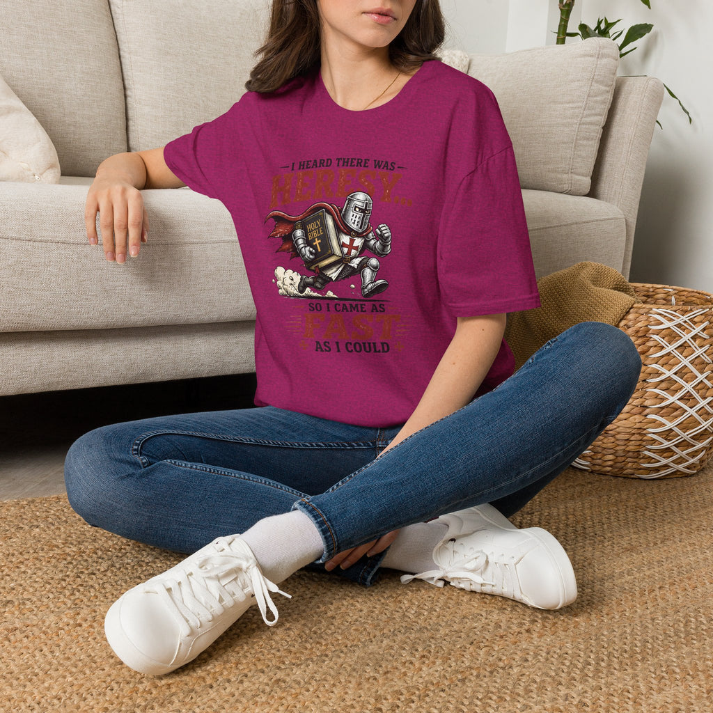 T-Shirt — "I Heard There Was Heresy... So I Came As Fast As I Could" Knight Graphic