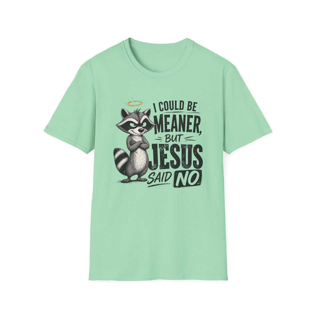 T‑Shirt — "I Could Be Meaner But Jesus Said No" Cute Raccoon Christian Tee