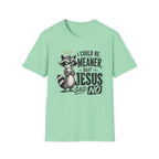 T‑Shirt — "I Could Be Meaner But Jesus Said No" Cute Raccoon Christian Tee