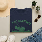 Too Blessed To Mow Fast T-Shirt — Funny Lawn Mower Gardening Tee