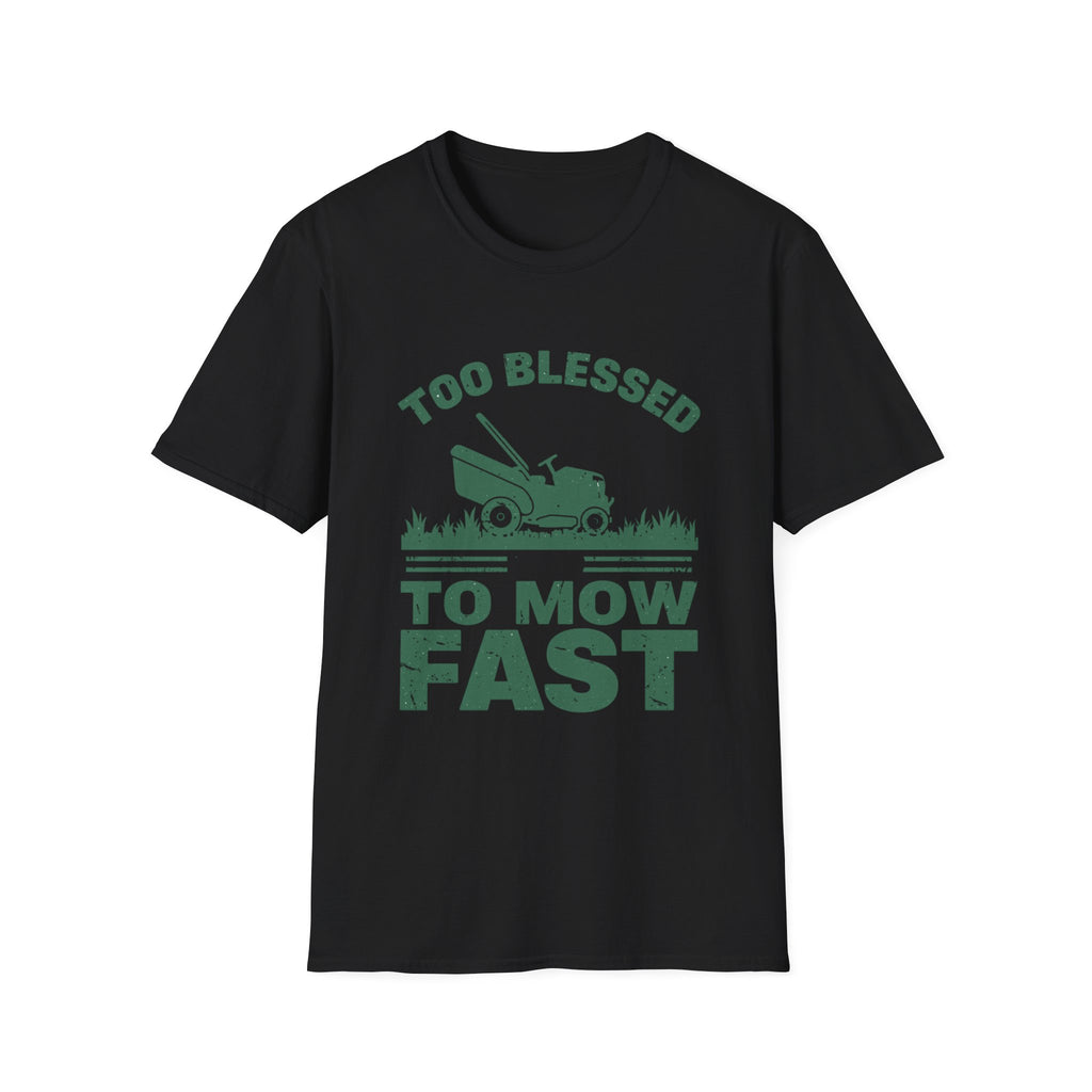 Too Blessed To Mow Fast T-Shirt — Funny Lawn Mower Gardening Tee