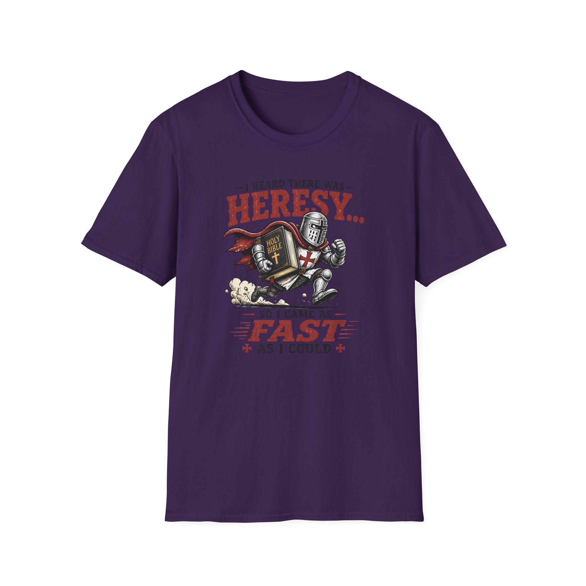 T-Shirt — "I Heard There Was Heresy... So I Came As Fast As I Could" Knight Graphic