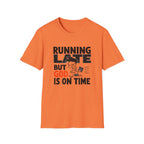 Running Late But God Is On Time T-Shirt