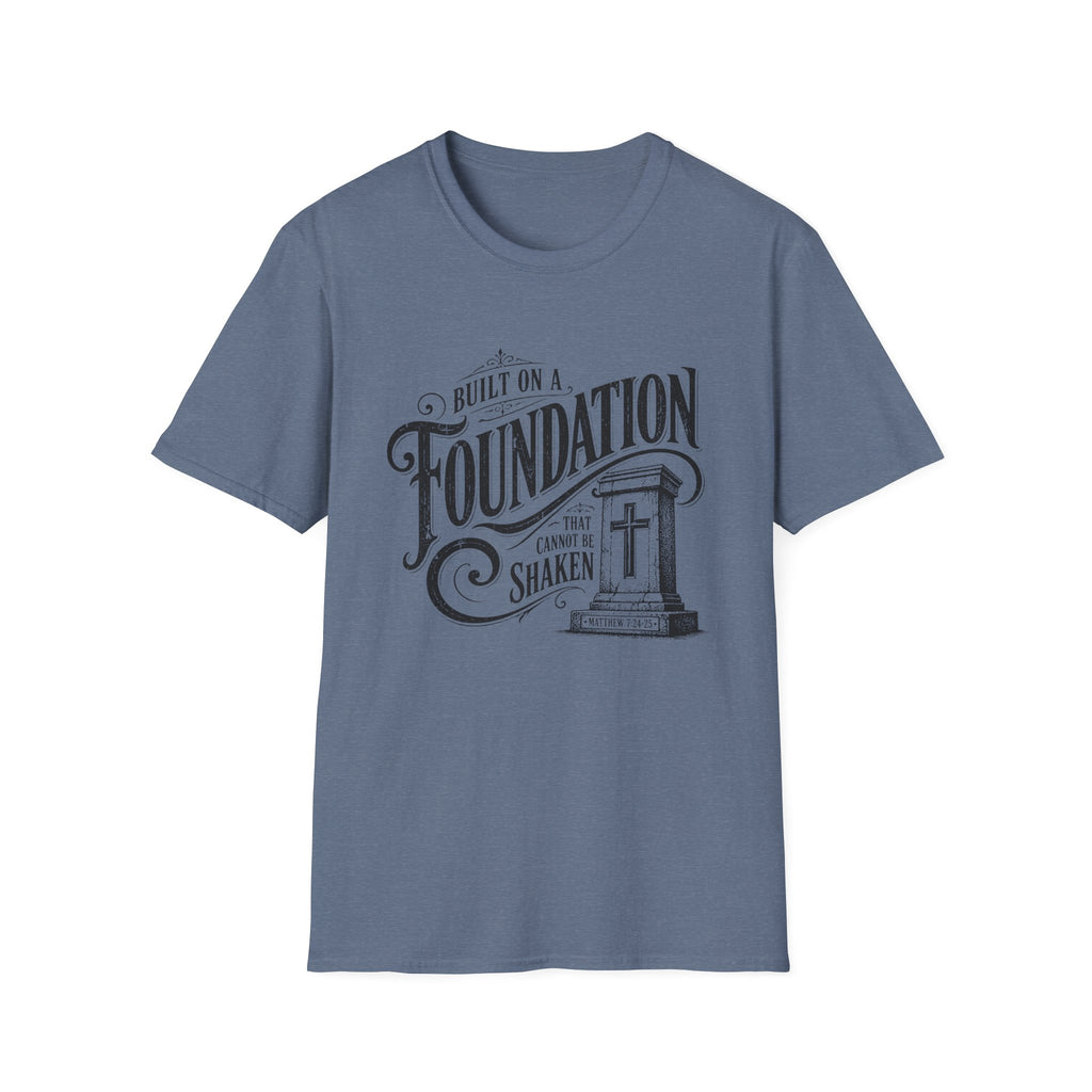 Foundation Christian T-Shirt — "Built on a Foundation" Inspirational Faith Tee