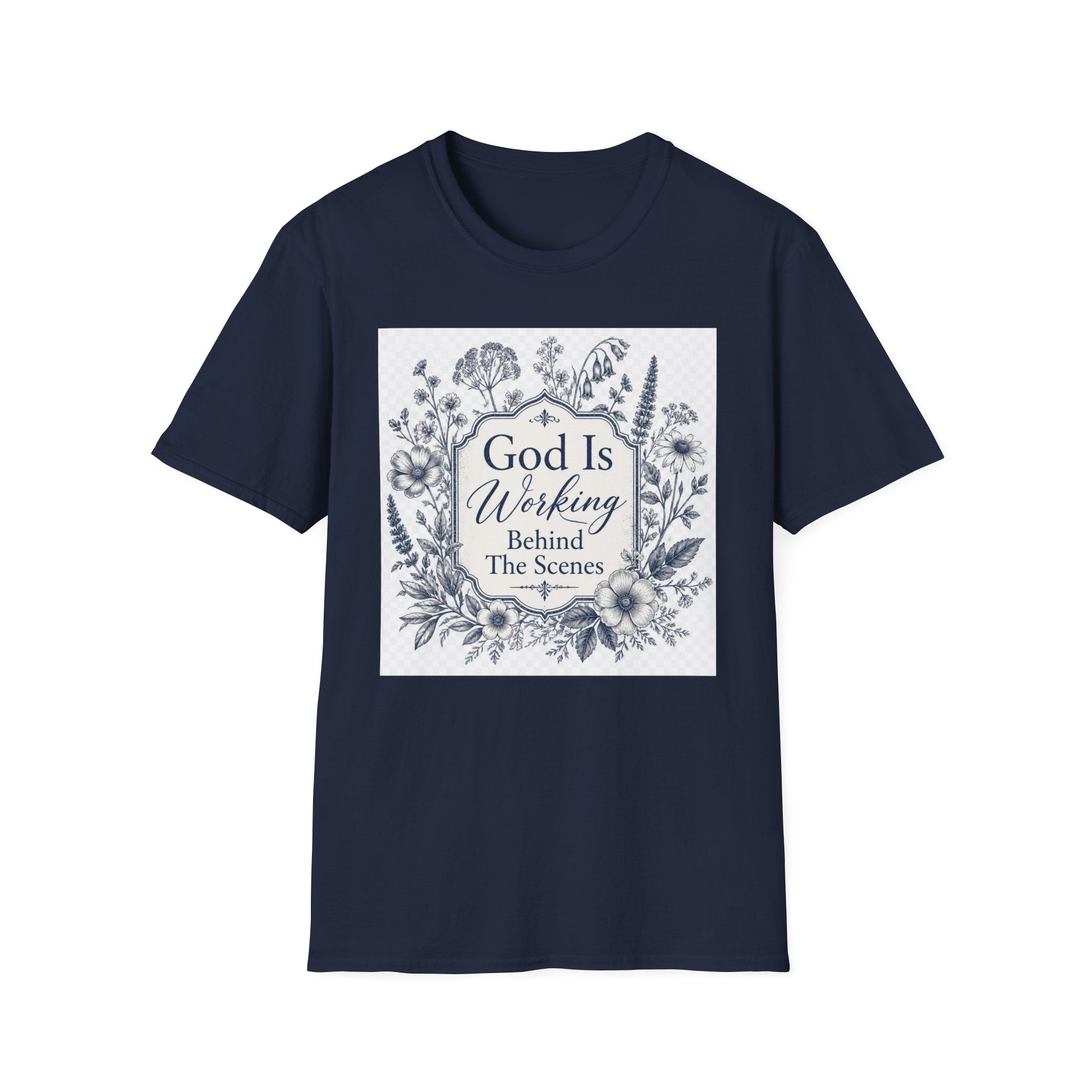 God Is Working Behind The Scenes Floral T-Shirt — Inspirational Christian Tee