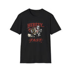 T-Shirt — "I Heard There Was Heresy... So I Came As Fast As I Could" Knight Graphic