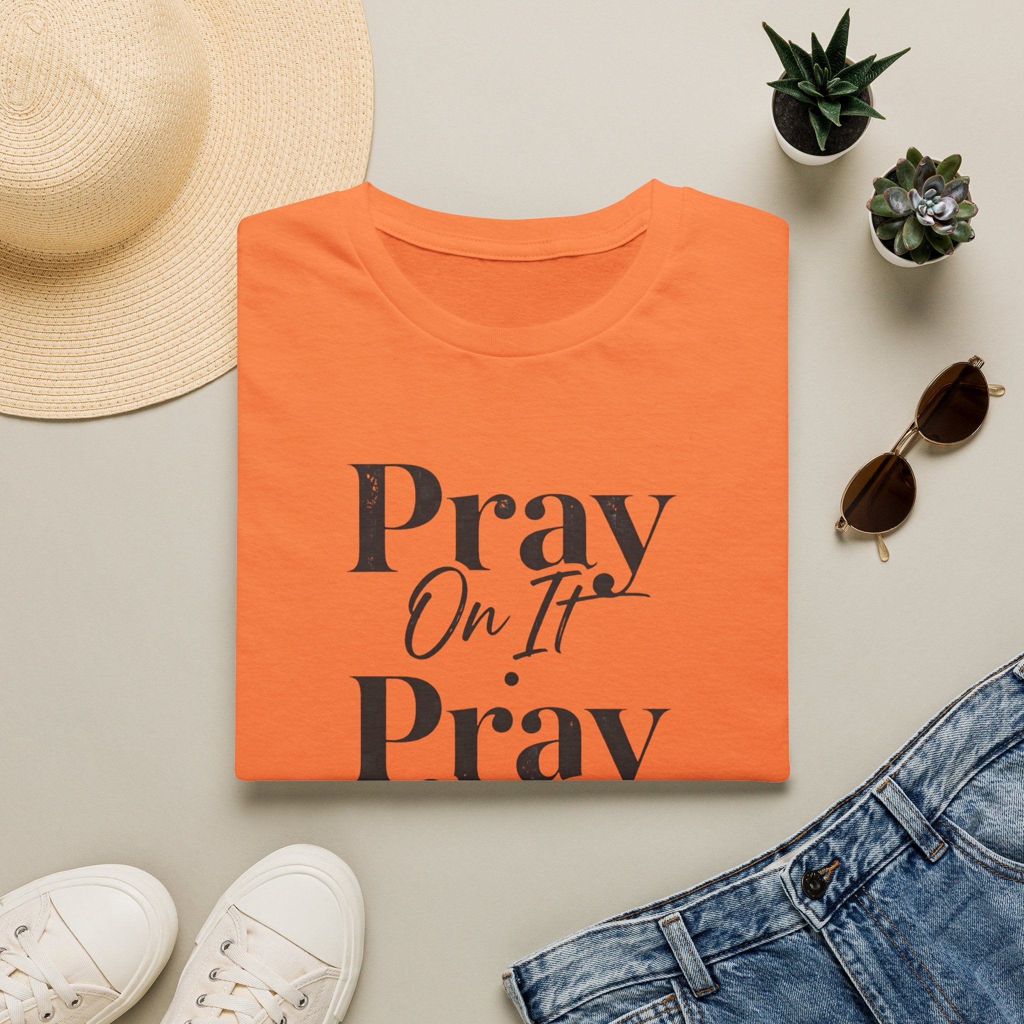 Pray On It Pray Over It Pray Through It T-Shirt — Inspirational Christian Tee