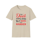 T-Shirt — "The Devil Works Hard But Moms Work Harder" Graphic Tee