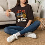 Let Me Tell You About My Jesus T-Shirt