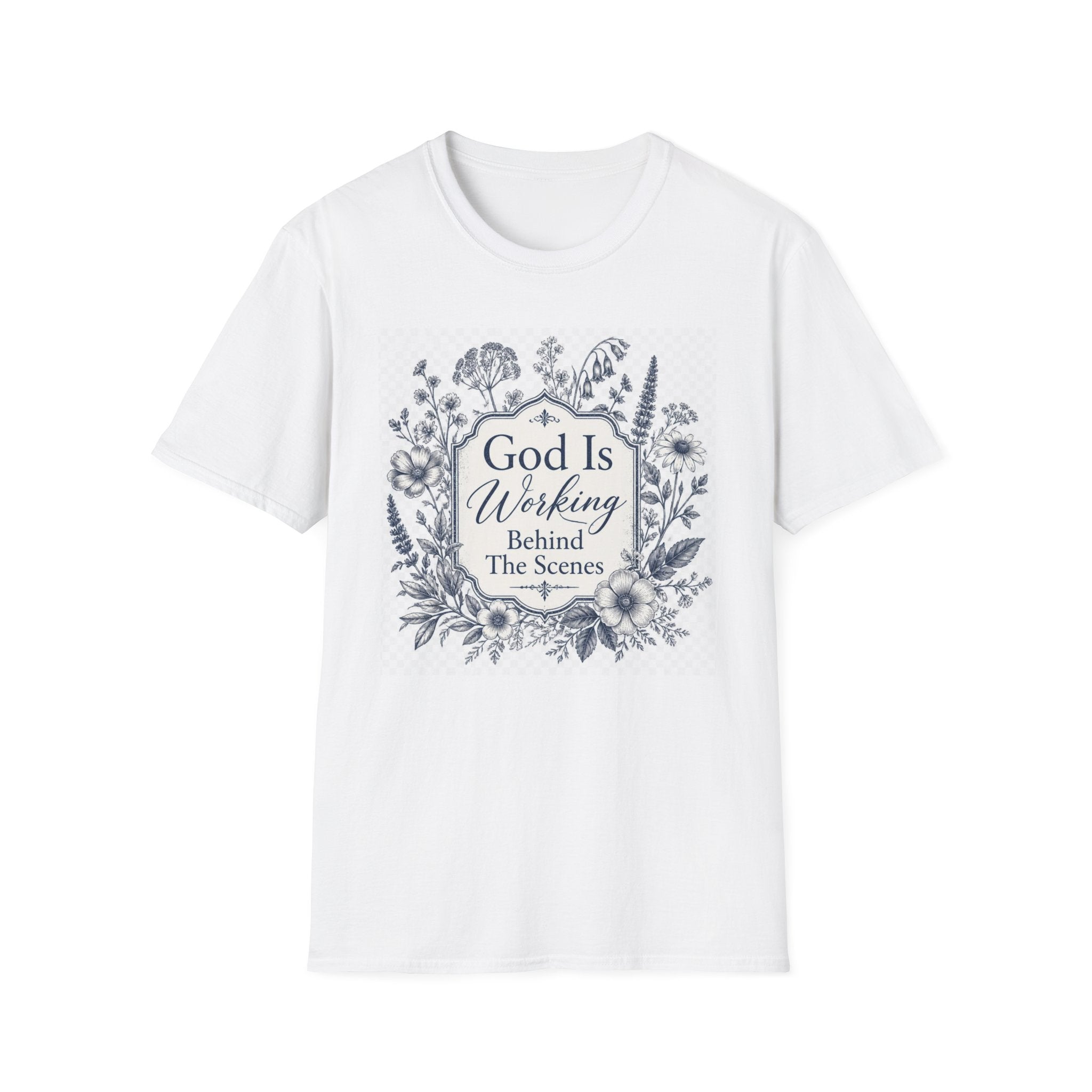 God Is Working Behind The Scenes Floral T-Shirt — Inspirational Christian Tee