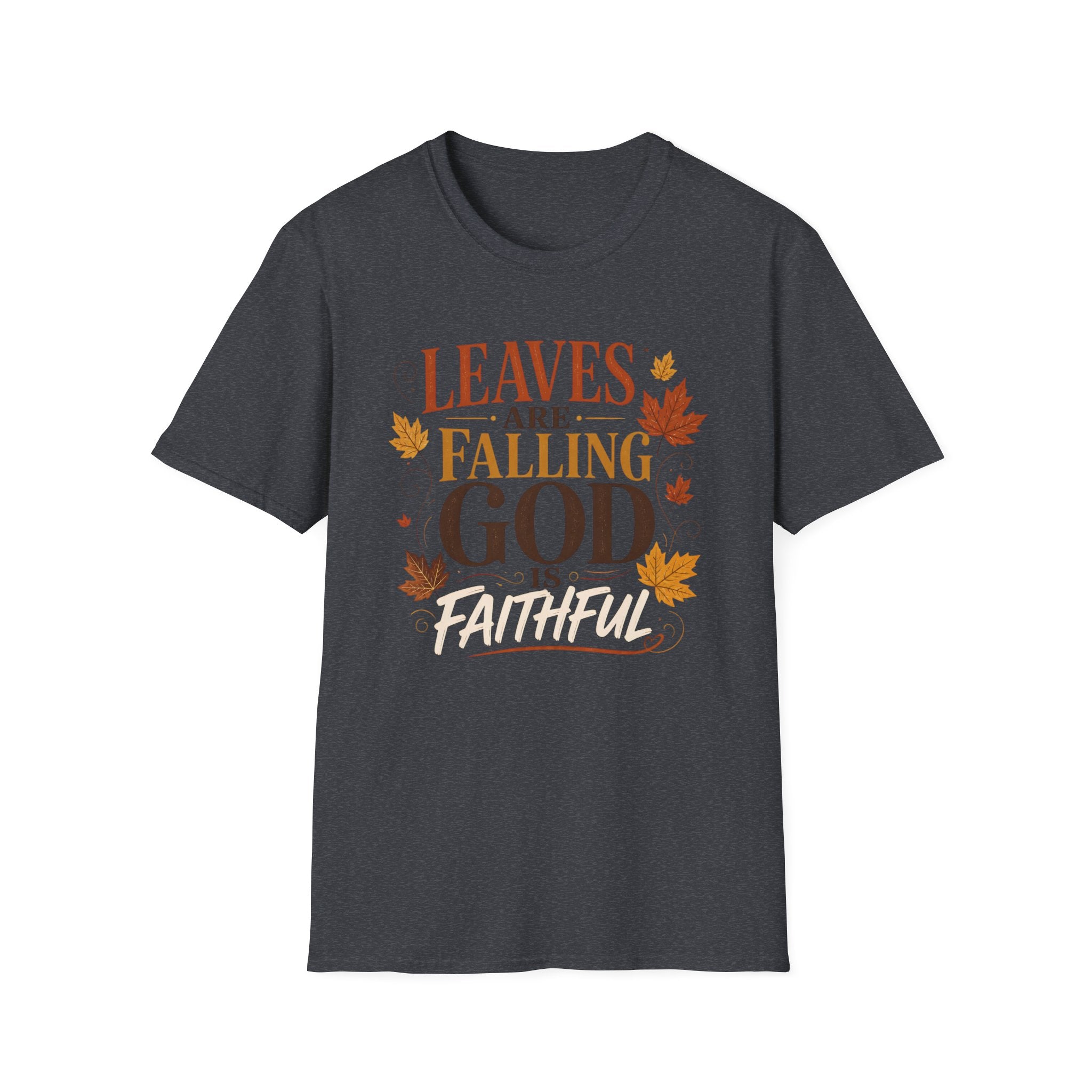 Leaves Are Falling God Is Faithful T-Shirt — Fall Christian Tee