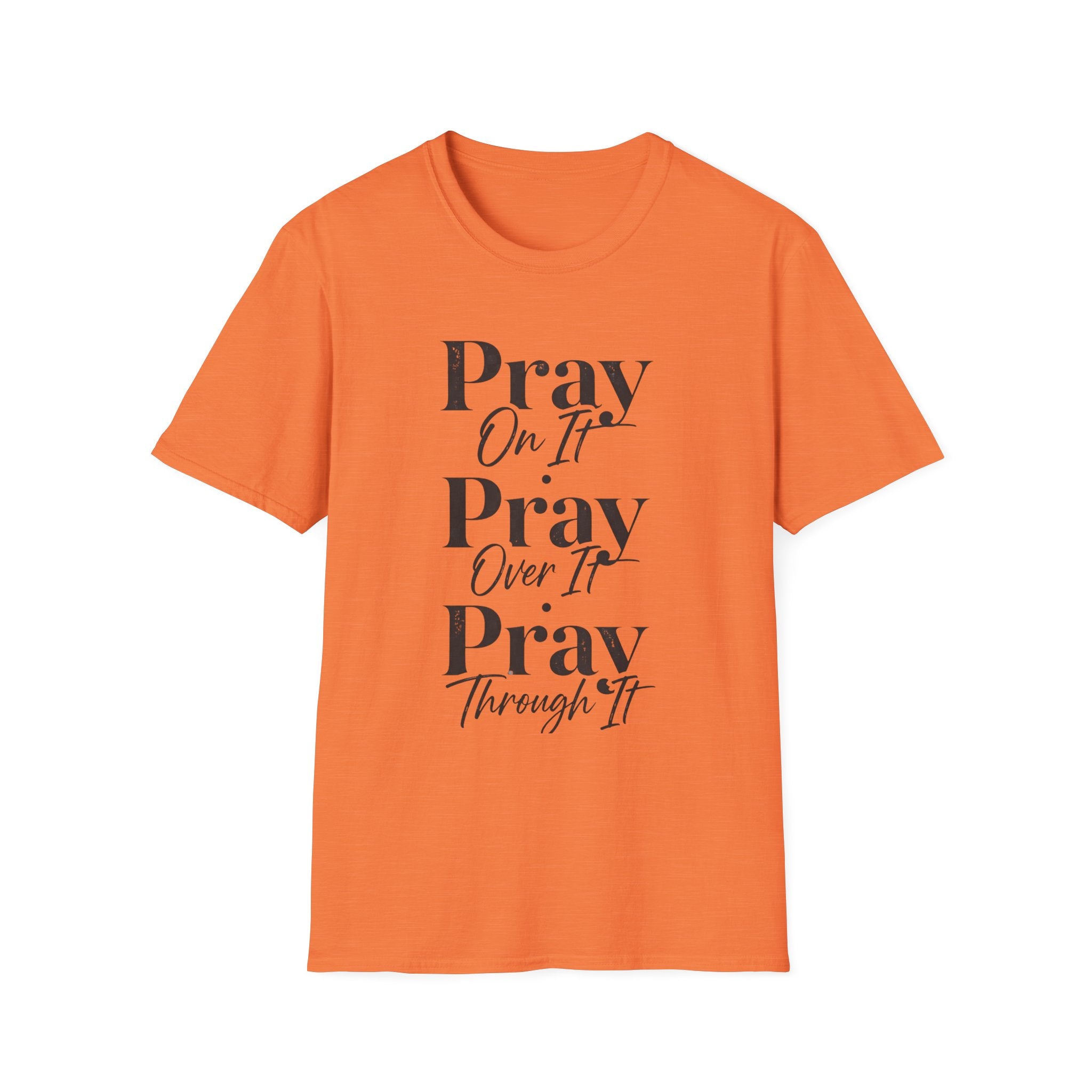 Pray On It Pray Over It Pray Through It T-Shirt — Inspirational Christian Tee