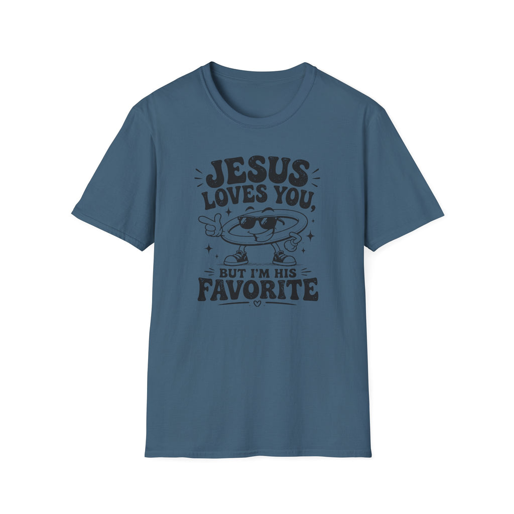 Jesus Loves You T-Shirt — 'But I’m His Favorite' Christian Graphic Tee