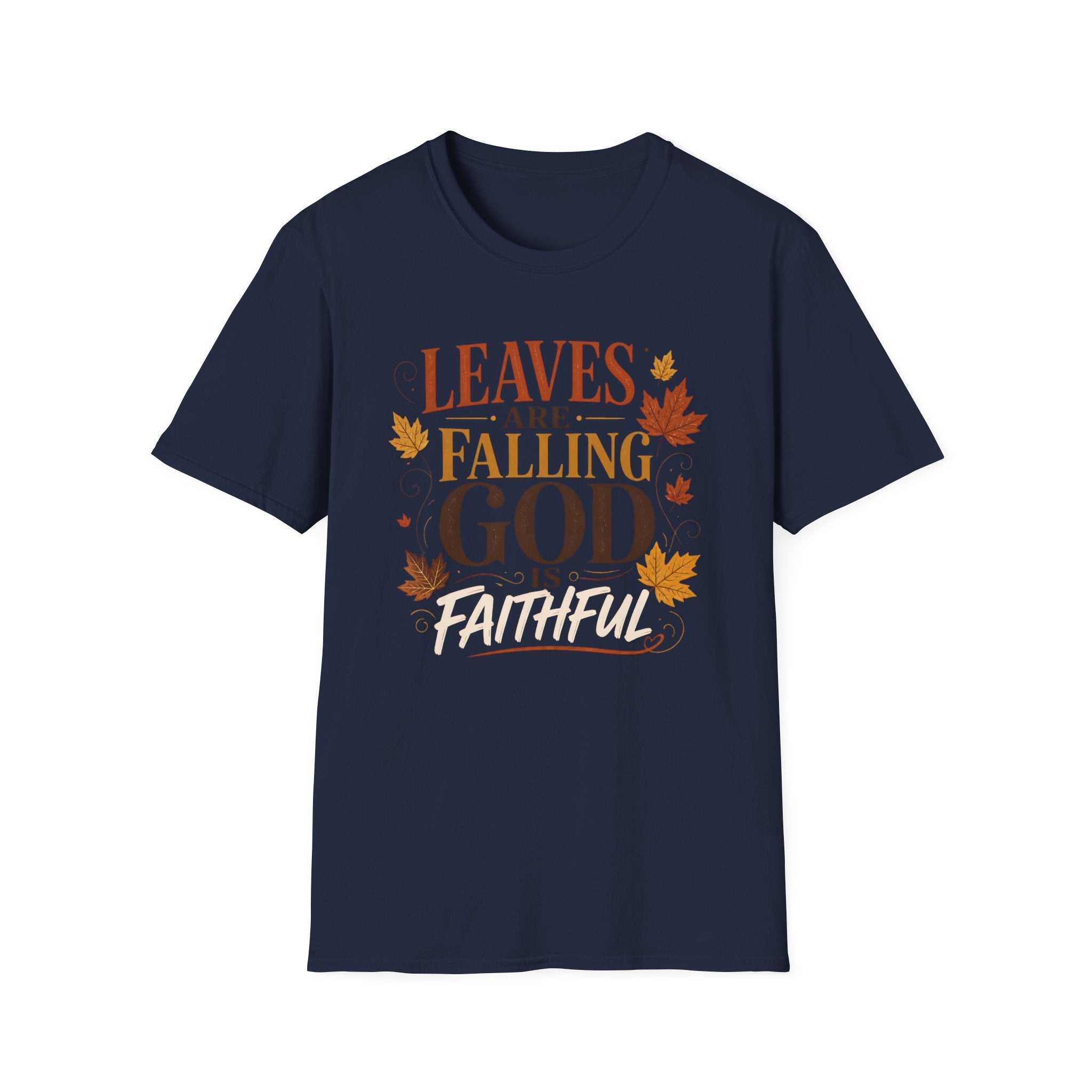 Leaves Are Falling God Is Faithful T-Shirt — Fall Christian Tee