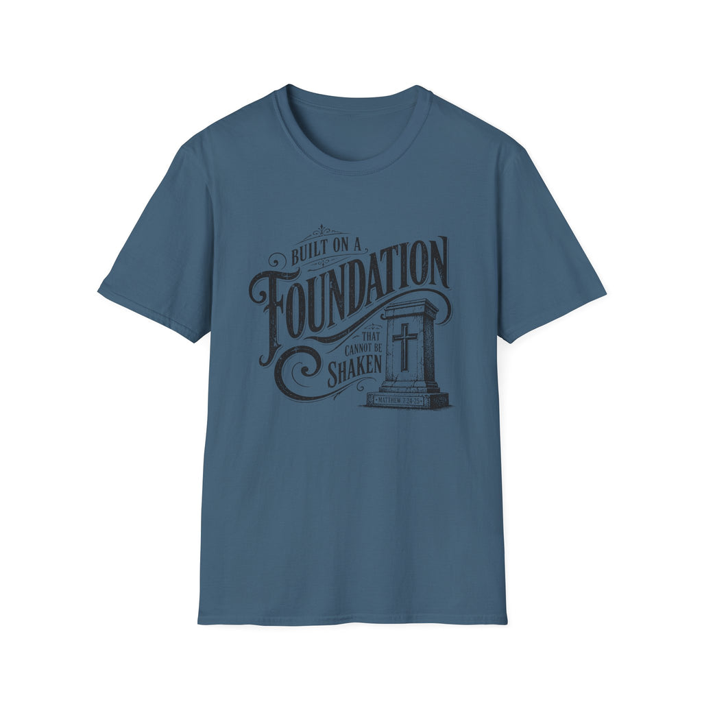 Foundation Christian T-Shirt — "Built on a Foundation" Inspirational Faith Tee