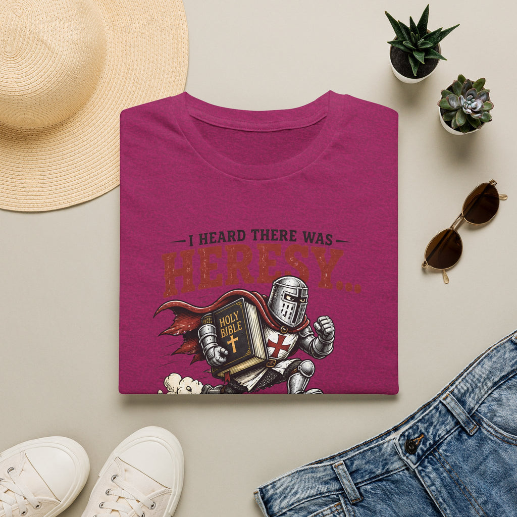 T-Shirt — "I Heard There Was Heresy... So I Came As Fast As I Could" Knight Graphic