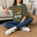 Let Me Tell You About My Jesus T-Shirt